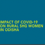 Impact of COVID-19 on Rural SHG Women in Odisha