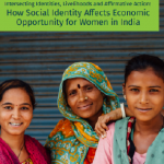 Intersecting Identities, Livelihoods and Affirmative Action: How Social Identity Affects Economic Opportunity for Women in India