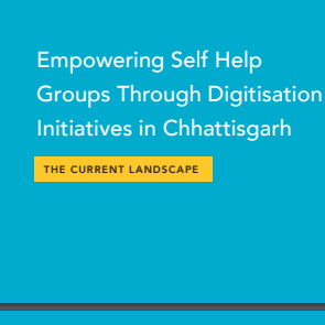 Empowering Women Collectives through Digital Initiatives in Chhattisgarh